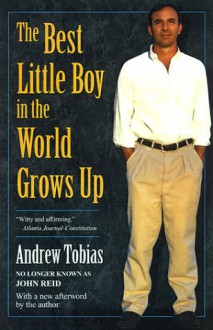 The Best Little Boy in the World Grows Up - Andrew Tobias, John Reid