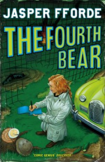 The Fourth Bear - Jasper Fforde