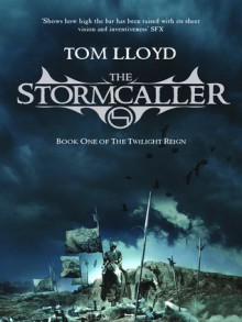 The Stormcaller (Twilight Reign, #1) - Tom Lloyd