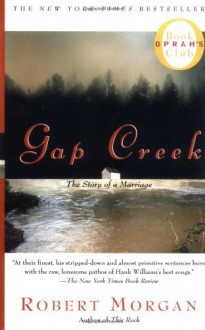 Gap Creek: The Story of a Marriage (Oprah's Book Club) - Robert Morgan