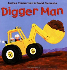 Digger Man - Andrea Zimmerman, David Clemesha