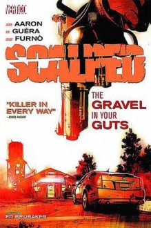 Scalped, Vol. 4: The Gravel in Your Guts - R.M. Guéra, Jason Aaron, Davide Furnò, Ed Brubaker