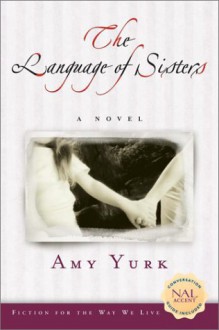 The Language of Sisters - Amy Hatvany