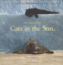 The Complete Cats in the Sun - Hans W. Silvester