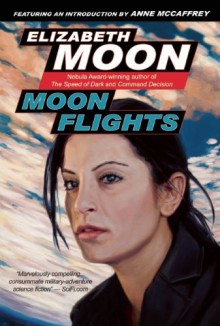 Moon Flights - Elizabeth Moon