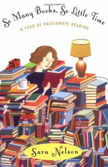 So Many Books, So Little Time - Sara Nelson