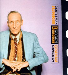 Gentleman Junkie: The Life and Legacy of William S. Burroughs - Graham Caveney