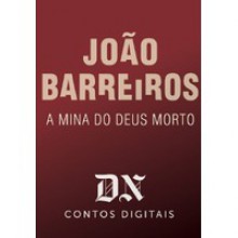 A Mina do Deus Morto - João Barreiros