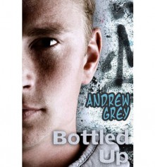 Bottled Up - Andrew Grey