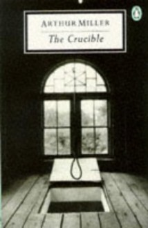 The Crucible - Arthur Miller