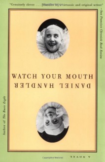 Watch Your Mouth - Daniel Handler