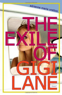 The Exile of Gigi Lane - Adrienne Maria Vrettos