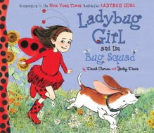 Ladybug Girl and the Bug Squad - David Soman, Jacky Davis