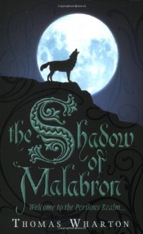 The Shadow of Malabron - Thomas Wharton