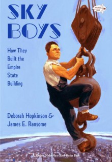 Sky Boys: How They Built the Empire State Building - Deborah Hopkinson, James E. Ransome