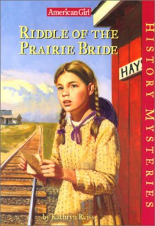 Riddle of the Prairie Bride - Kathryn Reiss