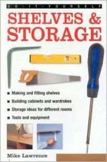 Do It Yourself: Shelves and Storage - Mike Lawrence