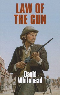 Law of the Gun - David Whitehead