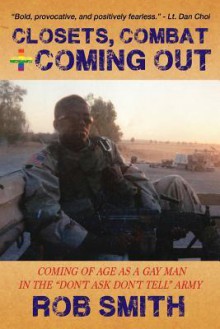 Closets, Combat and Coming Out - Rob Smith