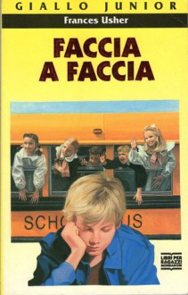 Faccia a faccia - Frances Usher, Valentina Bettini