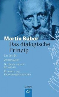 Das Dialogische Prinzip - Martin Buber