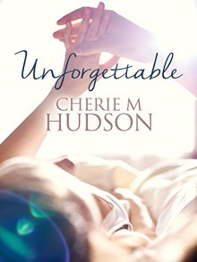 Unforgettable: Always 2 - Cherie M Hudson