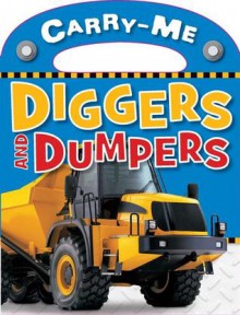 Carry-Me Diggers and Dumpers - Sarah Creese