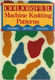 Colorful Machine Knitting Patterns - Sterling