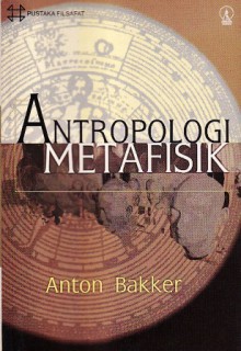 Antropologi Metafisik - Anton Bakker