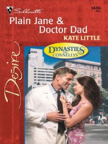 Plain Jane & Doctor Dad (Dynasties: The Connellys) - Kate Little