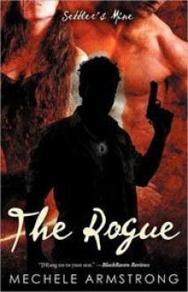 The Rogue: Settler's Mine 6 - Mechele Armstrong