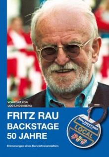 Backstage 50 Jahre: Erinnerungen eines Konzertveranstalters (German Edition) - Fritz Rau