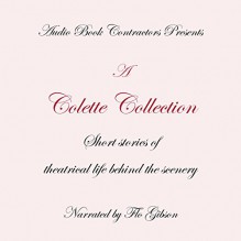 A Colette Collection - Colette, Flo Gibson, Audio Book Contractors