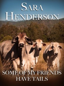 Some of My Friends Have Tails - Sara Henderson