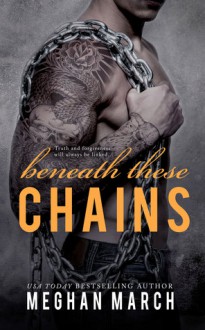 Beneath These Chains - Meghan March