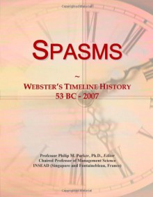 Spasms: Webster's Timeline History, 53 BC - 2007 - Icon Group International