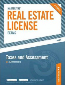 Master the Real Estate License Exam: Taxes & Assessments: Chapter 12 of 14 - Peterson's, Peterson's