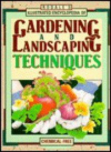 Rodale's Illustrated Encyclopedia of Gardening and Landscaping Techniques - Rodale Press