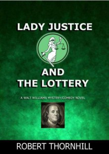 Lady Justice and the Lottery - Robert Thornhill