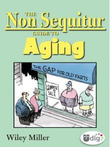 Non-Sequitor Guide to Aging - Wiley Miller