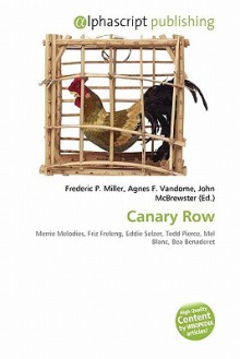 Canary Row - Agnes F. Vandome, John McBrewster, Sam B Miller II