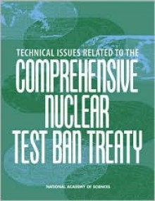 Technical Issues Related to the Comprehensive Nuclear Test Ban Treaty - National Academy of Sciences, Committee on International Security and Arms Control