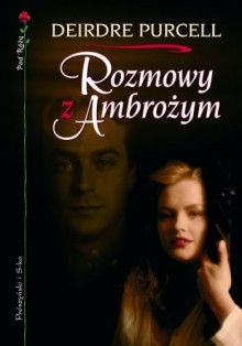 Rozmowy z Ambrożym - Deirdre Purcell