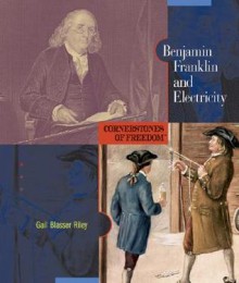 Benjamin Franklin and Electricity - Gail Blasser Riley