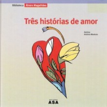 Três Histórias de Amor - Álvaro Magalhães