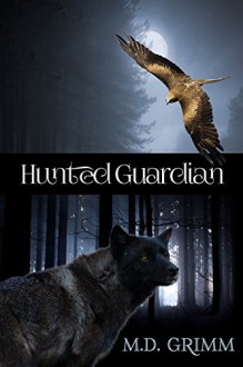 Hunted Guardian - M.D. Grimm