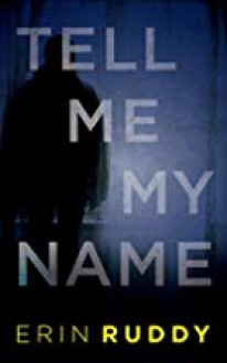 Tell Me My Name - Erin Ruddy