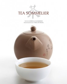 Tea Sommelier - Gabriella Lombardi, Fabio Petroni