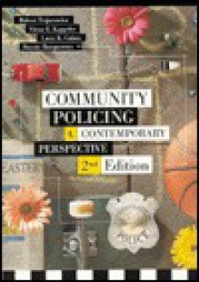 Community Policing: A Contemporary Perspective - Robert C. Trojanowicz, Larry K. Gaines, Victor E. Kappeler