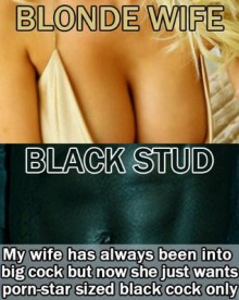 Blonde Wife Black Stud - My wife has always been into big cock but now she just wants porn-star sized black cock only - Ken Johnson